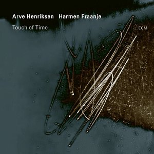 ARVE HENRIKSEN - HARMEN FRAANJE . Touch of Time, ECM 2024