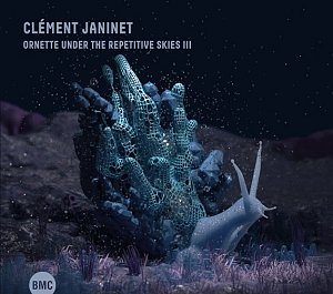 Clément Janinet - O.U.R.S. : "Ornette Under the Repetitive Skies III"