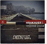 KRAKAUER's ANCESTRAL GROOVE : "Checkpoint"