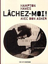 "LÂCHEZ-MOI !", par Hampton Hawes avec Don Asher.
