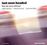 Léandre / Houle / Strid : "Last Seen Headed"