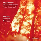 Anja LECHNER – François COUTURIER : "Moderato Cantabile – Komitas, Gurdjieff, Mompou"