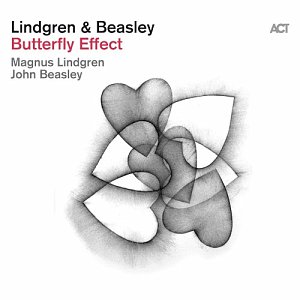 MAGNUS LINDGREN & JOHN BEASLEY . Butterfly Effect, ACT Music 2024
