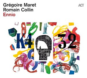 GRÉGOIRE MARET – ROMAIN COLLIN . Ennio, ACT Music, 2024