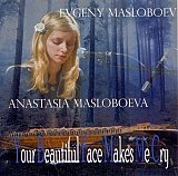 Evgeny Masloboev / Anastasia Masloboeva : "Your Beautiful Face Makes Me Cry"