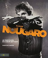 "Claude NOUGARO - Le parcours du cœur battant", par Christian Laborde