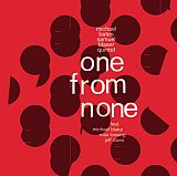 Michael BATES & Samuel BLASER Quintet : "One From None"