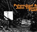 Polwechsel & John Tibury : "Field"