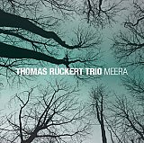 Thomas RÜCKERT Trio : "Meera"