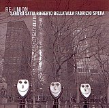 Sandro Satta / Roberto Bellatalla / Fabrizio Spera : "Re-Union"