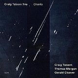 Craig TABORN Trio : "Chants"