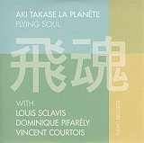 Aki Takase - La Planète : "Flying Soul"