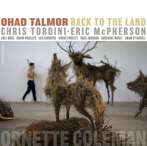 Ohad Talmor with Chris Tordini, Eric McPherson and Guests . Back To The Land – Ornette Coleman