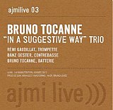 Bruno TOCANNE TRIO : "In a suggestive way – AJMILive 3"