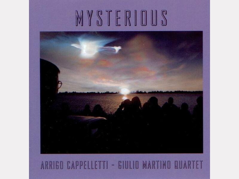 Arrigo Cappelletti - Guilio Martino Quartet : "Mysterious"