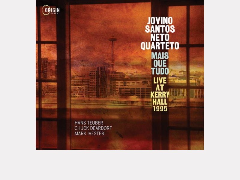JOVINO SANTOS NETO QUARTETO . Mais Que Tudo : Live at Kerry Hall 1995