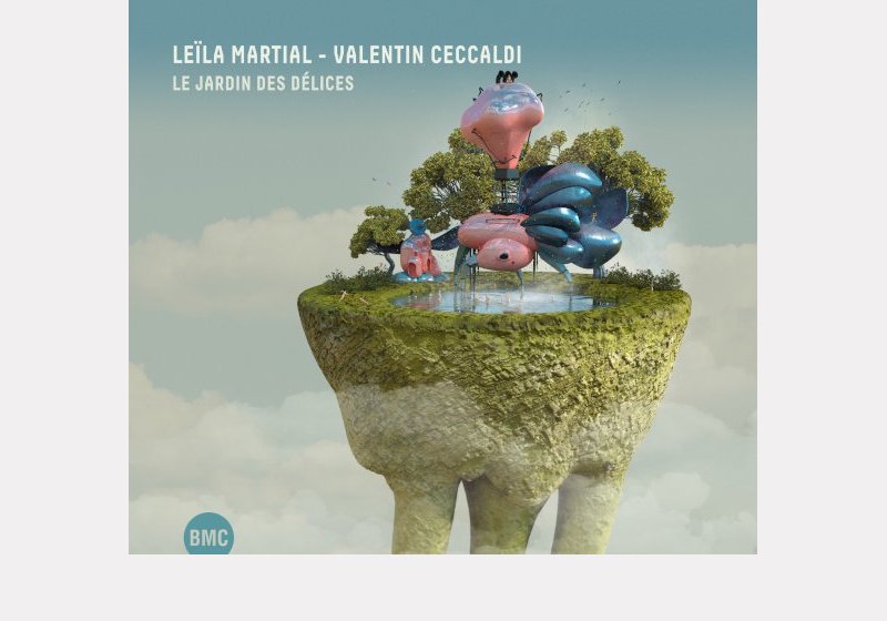 Leïla Martial – Valentin Ceccaldi . Le Jardin des Délices