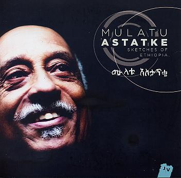 Mulatu ASTATKE : "Sketches Of Ethiopia"