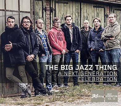 The BIG JAZZ THING : "A Next Generation Celebration"