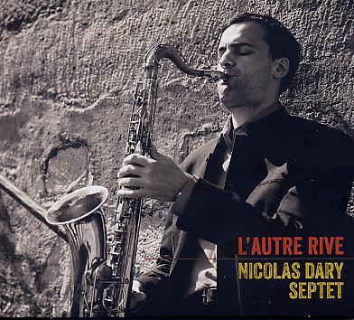 Nicolas DARY Septet : "L'autre rive"