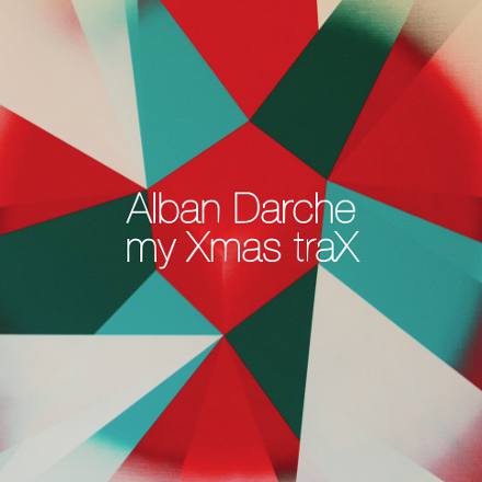 Alban DARCHE : "my Xmas traX"