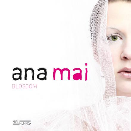 ANA MAI : "Blossom"