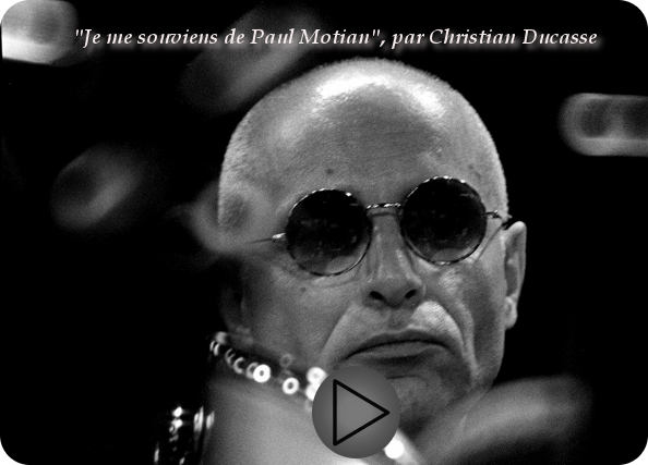 "Je me souviens de Paul Motian" - Textes et photos de Christian Ducasse.