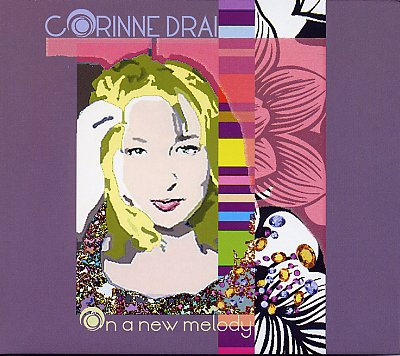 08-DraiCorinne_NewMelody_w.jpg - Corinne DRAÏ : "On a new melody" Ce disque nous est parvenu... On vous le montre pour sa pochette psychédélico-kitsch mais on ne peut guère vous parler d'une musique qui ne nous parle pas et glisse, lisse : on s'enlise... Ah ! C'est vrai, il y a Dominique Bertram à la basse. Les goûts et le couleurs sont aussi multiples la palette de la pochette, n'est-ce pas ?- Autoproduction / Mosaic MusicCorinne Draï : voix / Francis Fima  ou Franck Benguigui : guitare / Dominique Bertram : basse / Philippe Draï : batterie, percussions, chœurs11 compositions originales + Billie Jean (Michael Jackson)> http://www.myspace.com/corinnedra