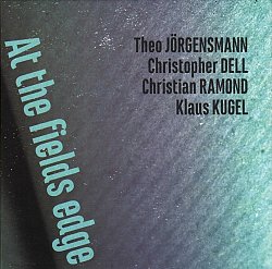 Jörgensmann / Dell / Ramond / Kugel . At the Fields Edge