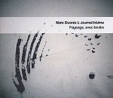 Marc DUCRET & JOURNAL INTIME : "Paysage, avec bruits"
