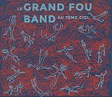 Le GRAND FOU BAND : "au 7ème ciel"
