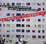 Dick OATS – Mats HOLMQUIST – NEW YORK JAZZ ORCHESTRA : "A Tribute to Herbie + 1"