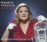 Rebekah VICTORIA & JAZZKWEST : "#OldFashionedTwitterTwit"