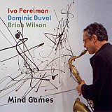 Ivo Perelman Trio : « Mind Games »