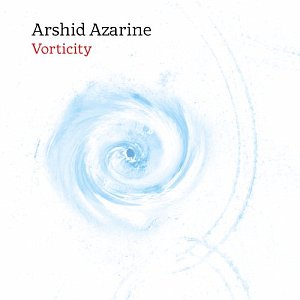 ARSHID AZARINE . Vorticity, album piano solo 2024