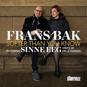 FRANS BAK featuring SINNE EEG . Softer Than You Know, Storyville records 2024
