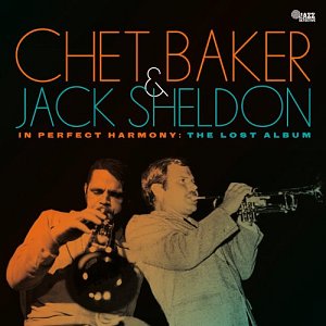 CHET BAKER AND JACK SHELDON . In Perfect Harmony : The Lost Album, Elemental Music label, 2024