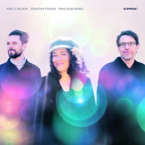 AIRELLE BESSON - SEBASTIAN STERNAL - JONAS BURGWINKEL . Surprise !, label Papillon Jaune, France, 2024