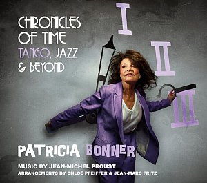 PATRICIA BONNER . Chronicles of Time : Tango, Jazz & Beyond, France, 2024