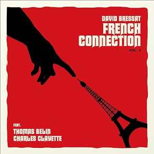 DAVID BRESSAT . French Connection Vol. 3, Obstinato, 2024