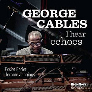 GEORGE CABLES . I Hear Echoes