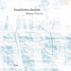 YUVAL COHEN QUARTET . Winter Poem, label ECM records, Allemagne, 2025