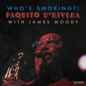 PAQUITO D'RIVERA . Who's Smoking?, Candid records 1992, réédition 2024, USA