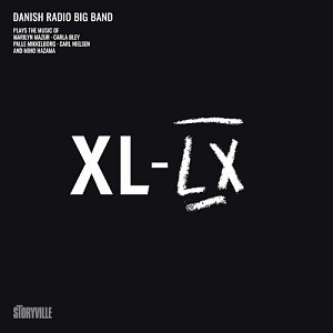 DANISH RADIO BIG BAND . XL-LX, Storyville records 2024, Danemark