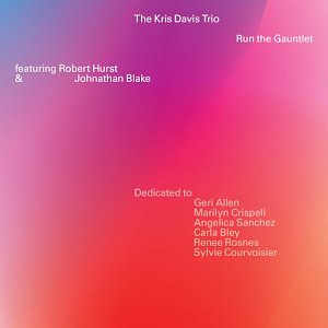 KRIS DAVIS TRIO . Run the Gauntlet, Pyroclastic records, USA, 2024