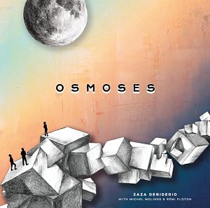 ZAZA DESIDERIO . Osmoses, label Dona Jazz, France, 2025