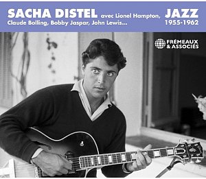 SACHA DISTEL . Jazz 1955-1962, Frémeaux et Associés, France, 2024