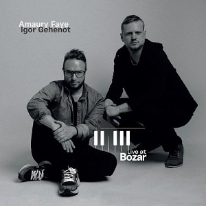 AMAURY FAYE & IGOR GEHENOT . Live at Bozar, Hypnote Records, Belgique, 2024