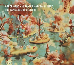 GÁBOR GADÓ – VERONIKA HARCSA QUINTET . The Language of Flowers, BMC Records, Danemark, 2024