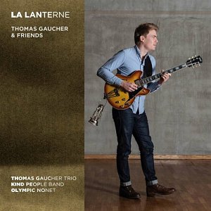 Thomas Gaucher & Friends . La Lanterne
